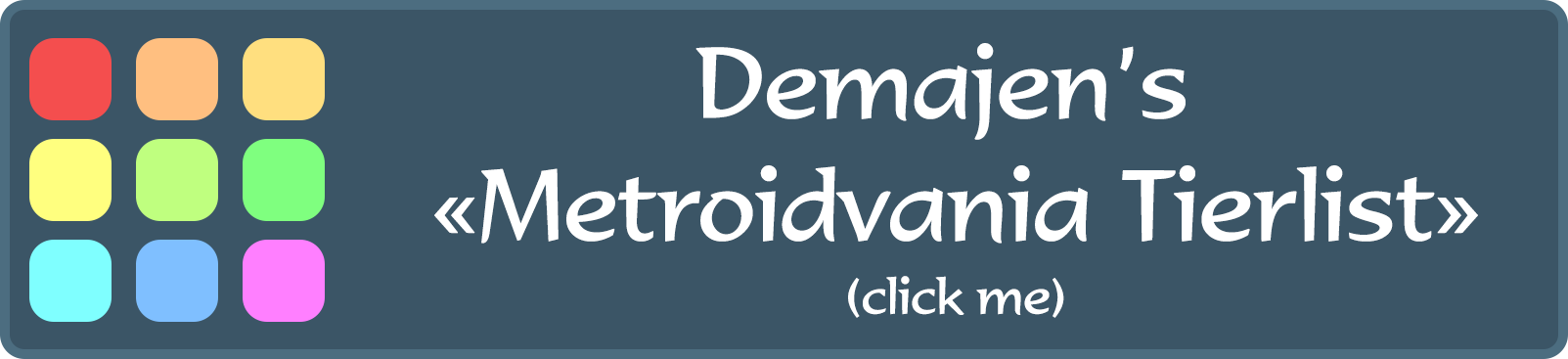 Demajen's Metroidvania Tierlist - Opens Separate Page